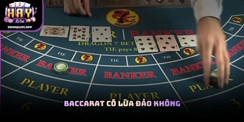 Baccarat có lừa đảo không