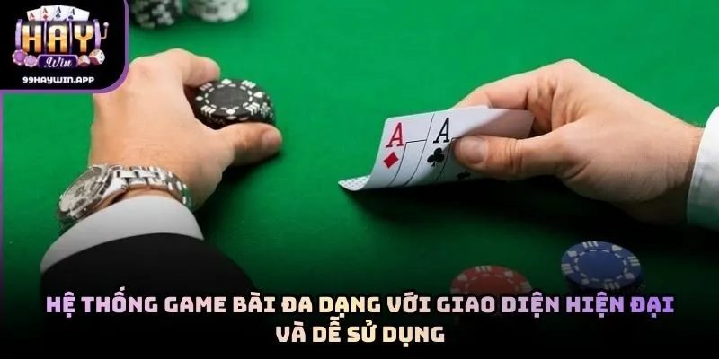 Hệ thống game bài đa dạng với giao diện hiện đại và dễ sử dụng