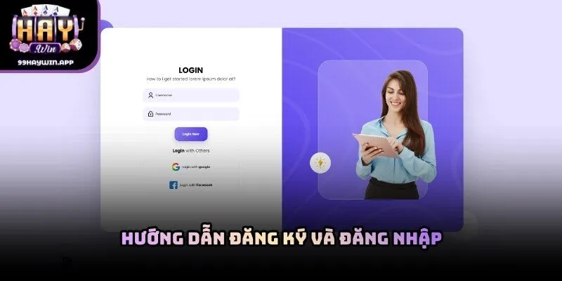 Hướng dẫn đăng ký và đăng nhập haywin chi tiết cho người mới bắt đầu
