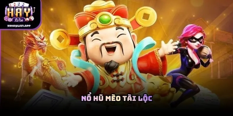 Nổ hũ mèo tài lộc