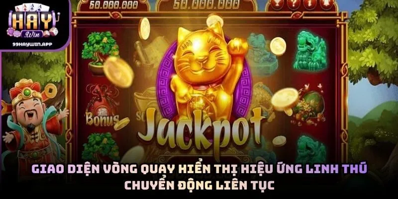 Giao diện vòng quay hiển thị hiệu ứng linh thú chuyển động liên tục